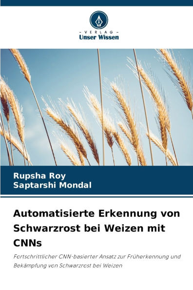 Automatisierte Erkennung von Schwarzrost bei Weizen mit CNNs