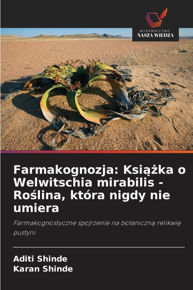 Farmakognozja: Książka o Welwitschia mirabilis - Roślina, kt�ra nigdy nie umiera