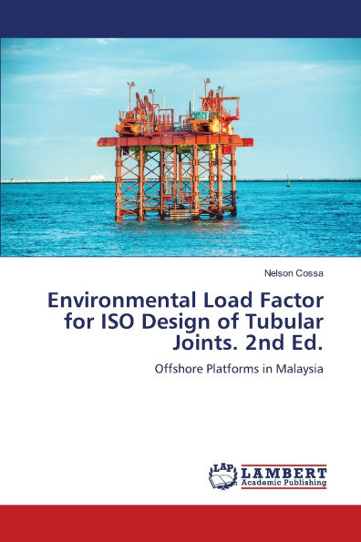 Environmental Load Factor for ISO Design of Tubular Joints. 2nd Ed.