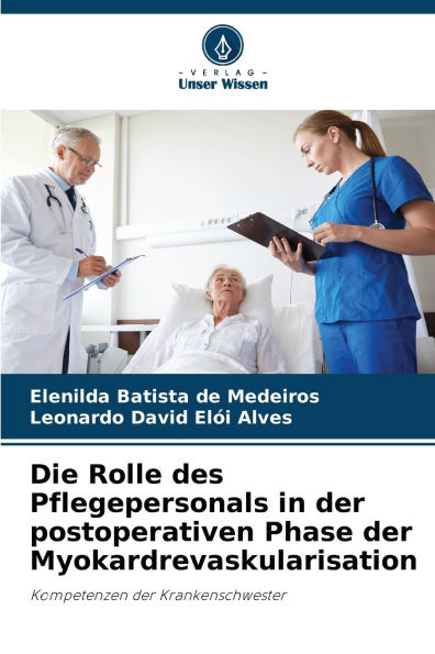 Die Rolle des Pflegepersonals in der postoperativen Phase der Myokardrevaskularisation