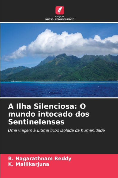 A Ilha Silenciosa: O mundo intocado dos Sentinelenses