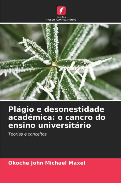 PlÃ¯Â¿Â½gio e desonestidade acadÃ¯Â¿Â½mica: o cancro do ensino universitÃ¯Â¿Â½rio