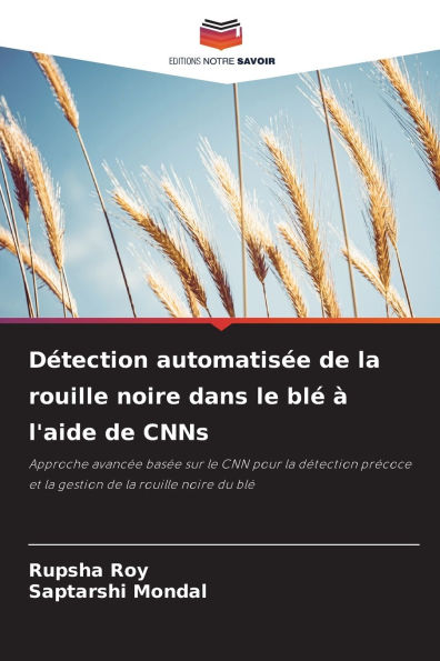 DÃ¯Â¿Â½tection automatisÃ¯Â¿Â½e de la rouille noire dans le blÃ¯Â¿Â½ Ã¯Â¿Â½ l'aide de CNNs