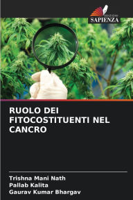 Title: Ruolo Dei Fitocostituenti Nel Cancro, Author: Trishna Mani Nath