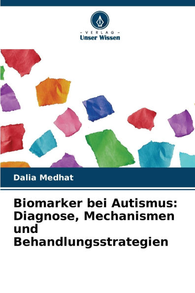 Biomarker bei Autismus: Diagnose, Mechanismen und Behandlungsstrategien