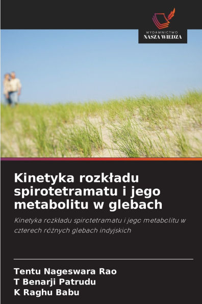 Kinetyka rozkladu spirotetramatu i jego metabolitu w glebach