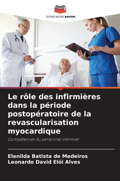 Le r�le des infirmi�res dans la p�riode postop�ratoire de la revascularisation myocardique