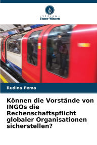 Title: Kï¿½nnen die Vorstï¿½nde von INGOs die Rechenschaftspflicht globaler Organisationen sicherstellen?, Author: Rudina Pema