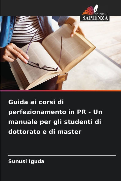 Guida ai corsi di perfezionamento in PR - Un manuale per gli studenti di dottorato e di master