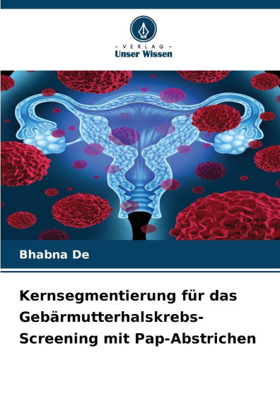 Kernsegmentierung fï¿½r das Gebï¿½rmutterhalskrebs-Screening mit Pap-Abstrichen