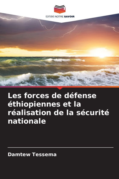Les forces de dï¿½fense ï¿½thiopiennes et la rï¿½alisation de la sï¿½curitï¿½ nationale