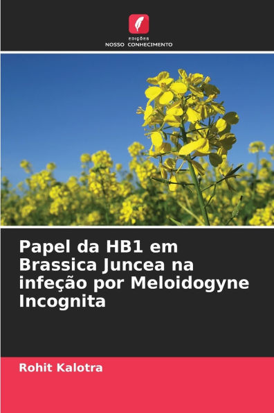 Papel da HB1 em Brassica Juncea na infeï¿½ï¿½o por Meloidogyne Incognita