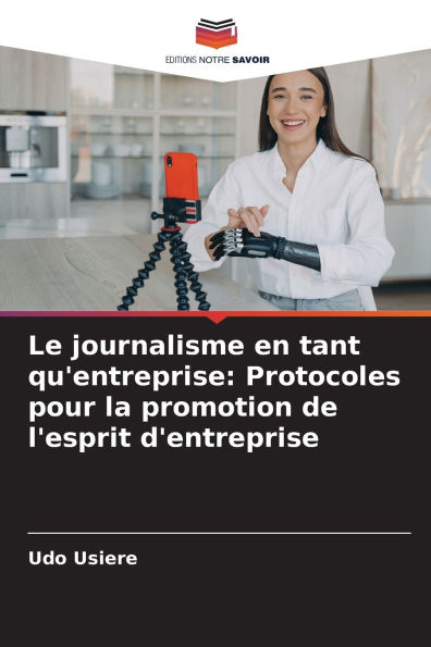 Le journalisme en tant qu'entreprise: Protocoles pour la promotion de l'esprit d'entreprise