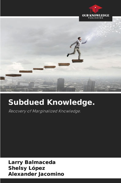 Subdued Knowledge.