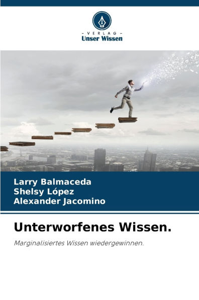 Unterworfenes Wissen.