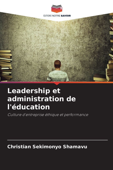 Leadership et administration de l'ï¿½ducation