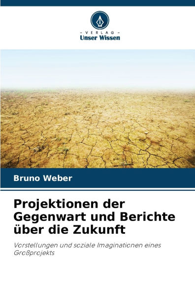 Projektionen der Gegenwart und Berichte ï¿½ber die Zukunft