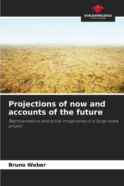 Projections of now and accounts of the future