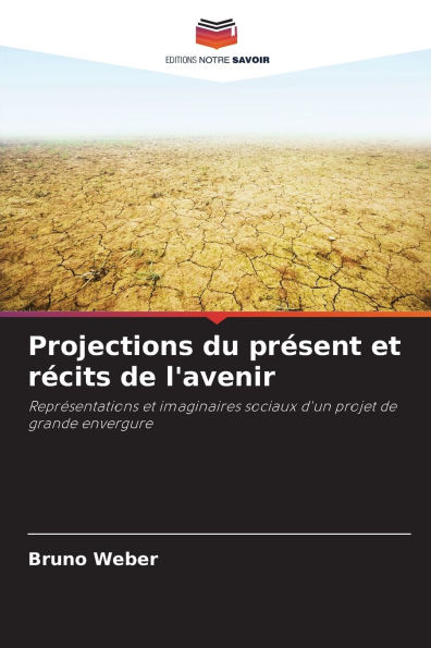 Projections du prï¿½sent et rï¿½cits de l'avenir