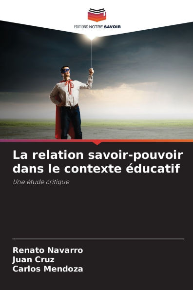 La relation savoir-pouvoir dans le contexte ï¿½ducatif