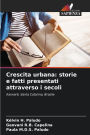 Crescita urbana: storie e fatti presentati attraverso i secoli