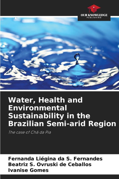Water, Health and Environmental Sustainability in the Brazilian Semi-arid Region