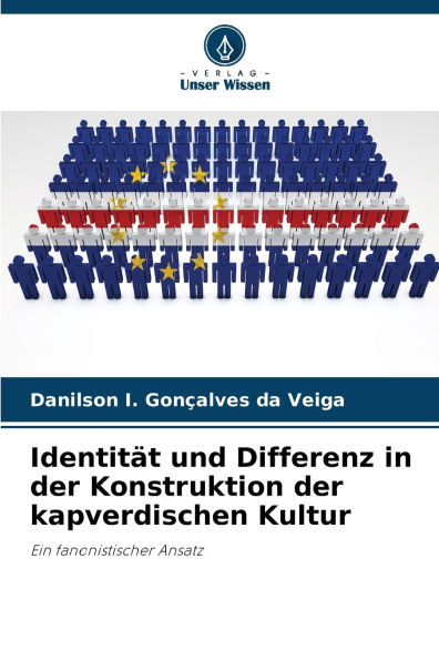 Identitï¿½t und Differenz in der Konstruktion der kapverdischen Kultur
