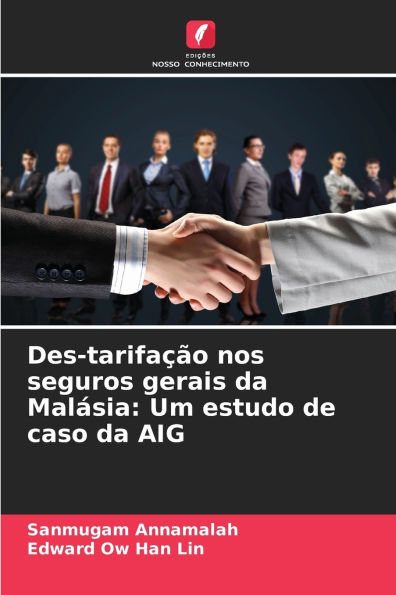 Des-tarifaï¿½ï¿½o nos seguros gerais da Malï¿½sia: Um estudo de caso da AIG