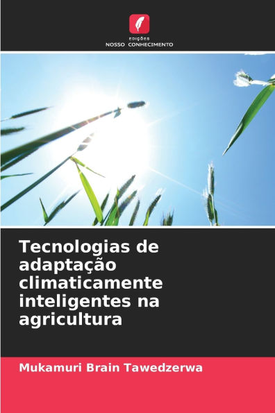 Tecnologias de adaptaï¿½ï¿½o climaticamente inteligentes na agricultura