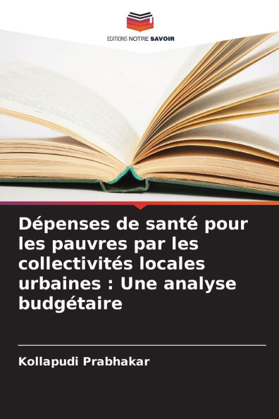 Dï¿½penses de santï¿½ pour les pauvres par les collectivitï¿½s locales urbaines: Une analyse budgï¿½taire