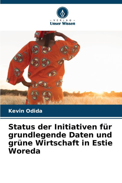 Status der Initiativen fï¿½r grundlegende Daten und grï¿½ne Wirtschaft in Estie Woreda