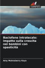 Baclofene intratecale: impatto sulla crescita nei bambini con spasticitï¿½