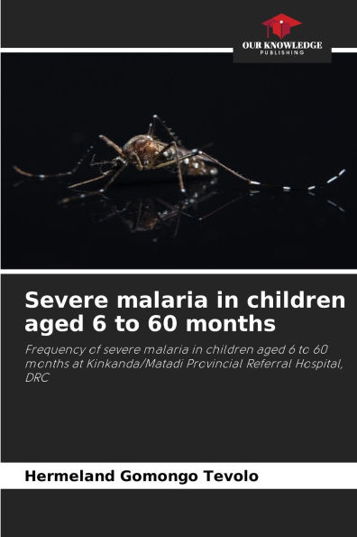 Severe malaria in children aged 6 to 60 months