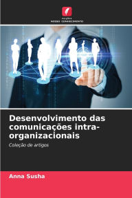 Title: Desenvolvimento das comunicaï¿½ï¿½es intra-organizacionais, Author: Anna Susha