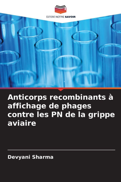 Anticorps recombinants ï¿½ affichage de phages contre les PN de la grippe aviaire