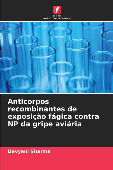 Anticorpos recombinantes de exposiï¿½ï¿½o fï¿½gica contra NP da gripe aviï¿½ria