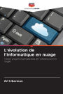 L'ï¿½volution de l'informatique en nuage