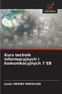 Kurs technik informacyjnych i komunikacyjnych 7 EB