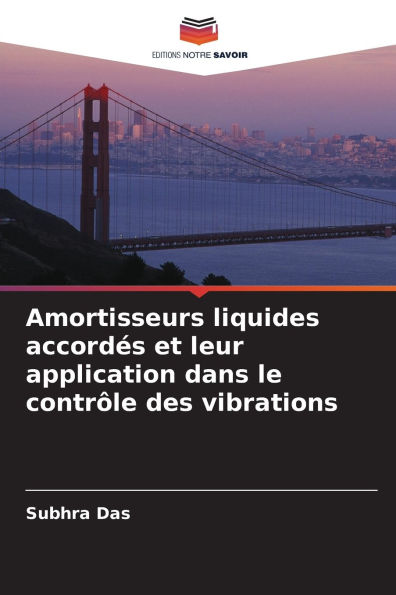 Amortisseurs liquides accordï¿½s et leur application dans le contrï¿½le des vibrations