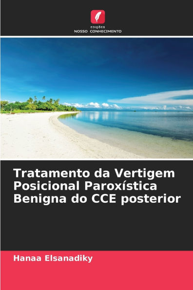 Tratamento da Vertigem Posicional Paroxï¿½stica Benigna do CCE posterior