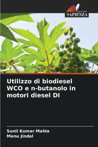 Title: Utilizzo di biodiesel WCO e n-butanolo in motori diesel DI, Author: Sunil Kumar Mahla