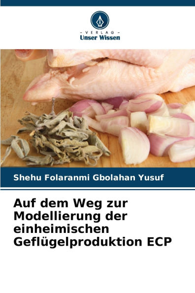 Auf dem Weg zur Modellierung der einheimischen Geflï¿½gelproduktion ECP
