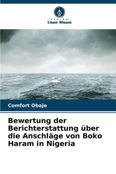 Bewertung der Berichterstattung ï¿½ber die Anschlï¿½ge von Boko Haram in Nigeria
