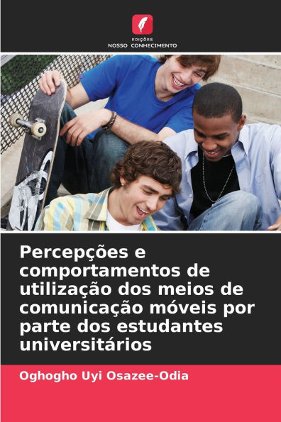 Percepï¿½ï¿½es e comportamentos de utilizaï¿½ï¿½o dos meios de comunicaï¿½ï¿½o mï¿½veis por parte dos estudantes universitï¿½rios