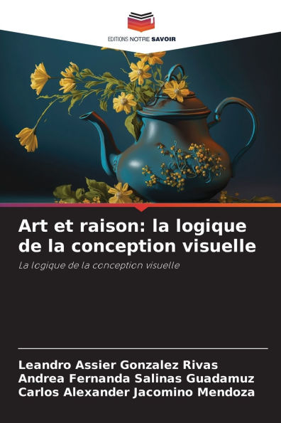 Art et raison: la logique de la conception visuelle