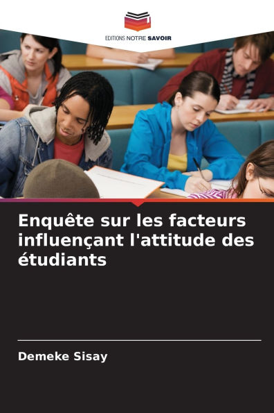 Enquï¿½te sur les facteurs influenï¿½ant l'attitude des ï¿½tudiants