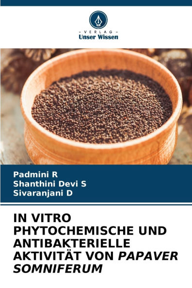 In Vitro Phytochemische Und Antibakterielle Aktivitï¿½t Von Papaver Somniferum