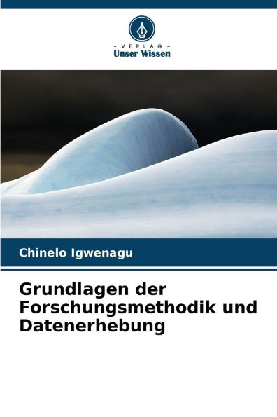 Grundlagen der Forschungsmethodik und Datenerhebung