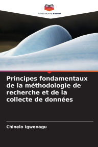 Title: Principes fondamentaux de la mï¿½thodologie de recherche et de la collecte de donnï¿½es, Author: Chinelo Igwenagu