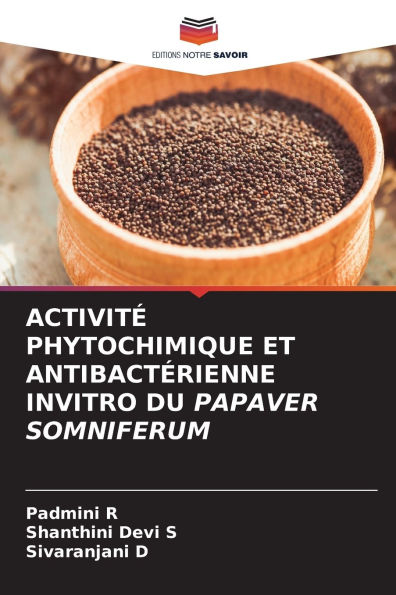 Activitï¿½ Phytochimique Et Antibactï¿½rienne Invitro Du Papaver Somniferum